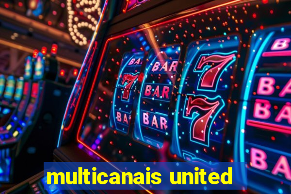 multicanais united